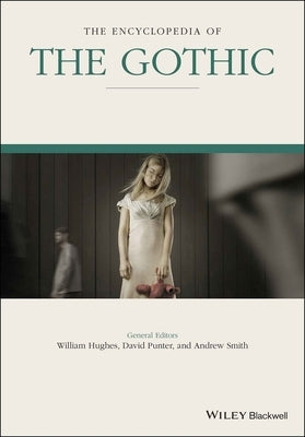 The Encyclopedia of the Gothic by Punter, David
