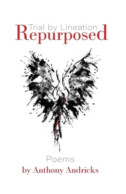 Repurposed (Trial by Lineation) by Andricks, Anthony