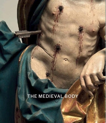 The Medieval Body by Gajdosová, Jana