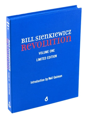 Bill Sienkiewicz: Revolution (Limited Edition) by Sienkiewicz, Bill