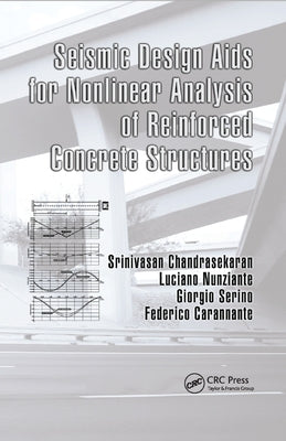 Seismic Design AIDS for Nonlinear Analysis of Reinforced Concrete Structures by Chandrasekaran, Srinivasan
