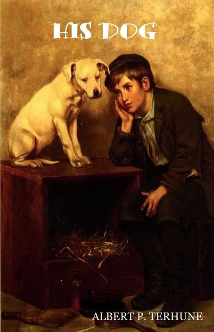 His Dog by Terhune, Albert Payson