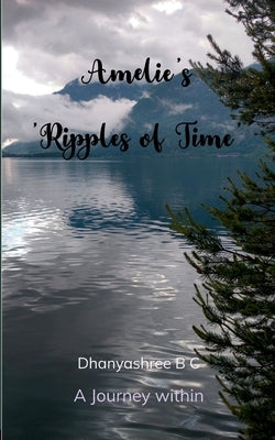 Amelie's 'Ripples of Time' by Dhanyashree B C