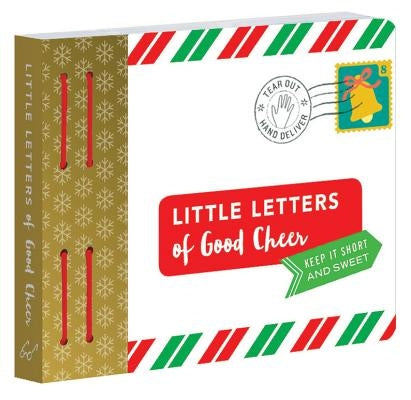 Little Letters of Good Cheer: Keep It Short and Sweet. (Thinking of You Gifts, Thoughtful Gifts, Letters for Friends) by Redmond, Lea
