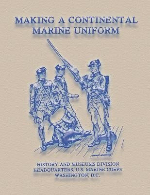 Making a Continental Marine Uniform by Hilliard, Jack B.