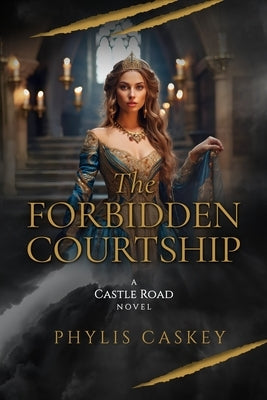 The Forbidden Courtship by Caskey, Phylis