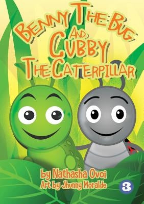 Benny The Bug And Cubby The Caterpillar by Ovoi, Natasha
