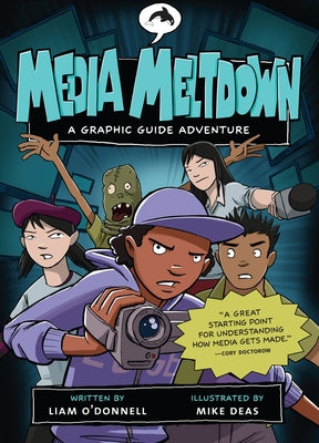 Media Meltdown: A Graphic Guide Adventure by O'Donnell, Liam