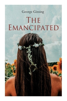 The Emancipated by Gissing, George