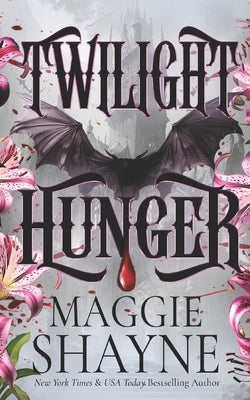 Twilight Hunger: A spicy contemporary paranormal thrill-ride by Shayne, Maggie
