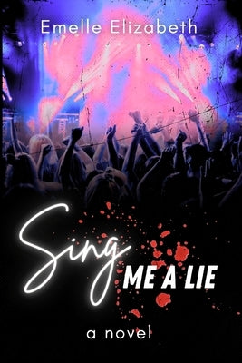 Sing Me A Lie by Elizabeth, Emelle