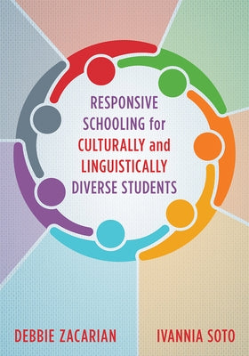 Responsive Schooling for Culturally and Linguistically Diverse Students by Zacarian, Debbie