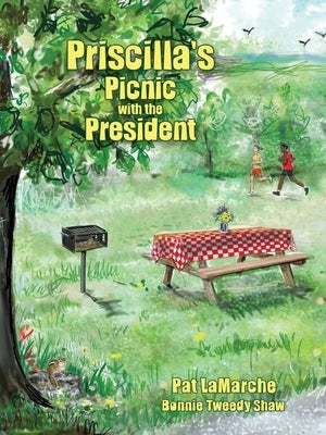 Priscilla's Picnic with the President by LaMarche, Pat