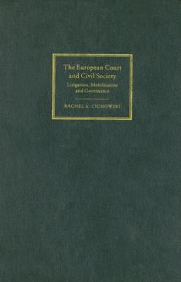 The European Court and Civil Society by Cichowski, Rachel A.