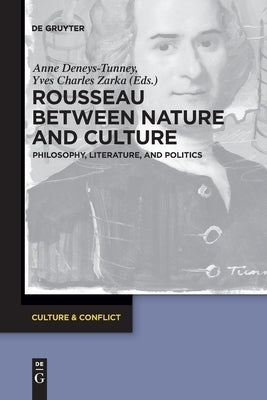 Rousseau Between Nature and Culture by No Contributor