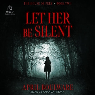 Let Her Be Silent by Boulware, April