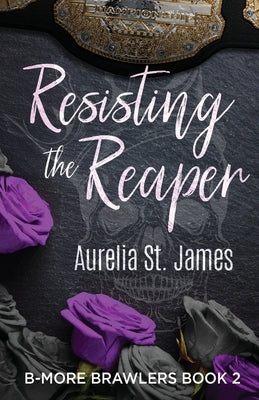Resisting The Reaper by St James, Aurelia