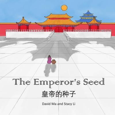 The Emperor's Seed: A Chinese Folktale by Li, Stacy