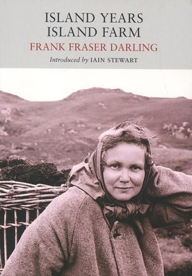 Island Years Island Farm by Darling, Frank Fraser