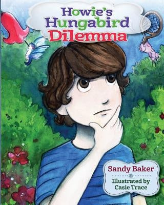 Howie's Hungabird Dilemma by Pace, Casie