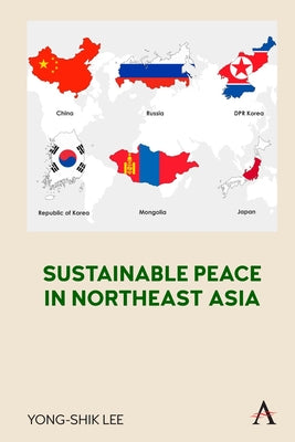 Sustainable Peace in Northeast Asia by Lee, Yong-Shik