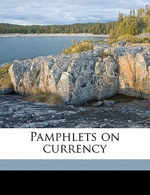 Pamphlets on Currency by Anonymous