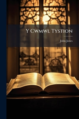 Y Cwmwl Tystion: Holwyddoreg Ar Hanes Teulu Y Ffydd Yn Hebreaid Xi by John Jones (of Tremadoc ).