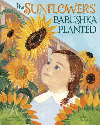 The Sunflowers Babushka Planted by Rendón, Beatrice