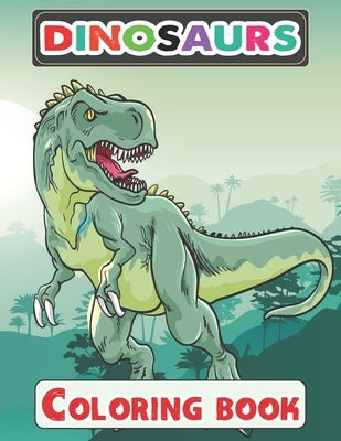Dinosaurs Coloring Book: Great Gift for Boys & Girls, Dinosaurs Coloring and Animal Activity Book for Children, Boys or Girls, 70 Pages, 8.5 by by Publishing, Triggered