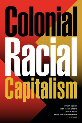 Colonial Racial Capitalism by Koshy, Susan