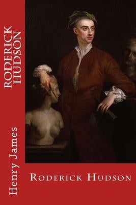 Roderick Hudson by James, Henry
