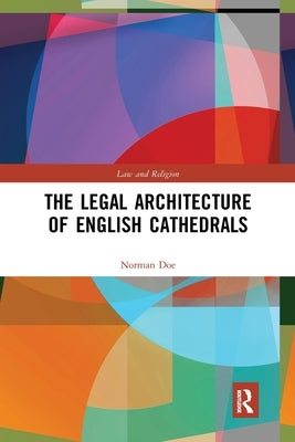 The Legal Architecture of English Cathedrals by Doe, Norman