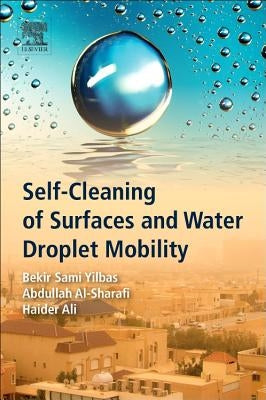 Self-Cleaning of Surfaces and Water Droplet Mobility by Yilbas, Bekir Sami