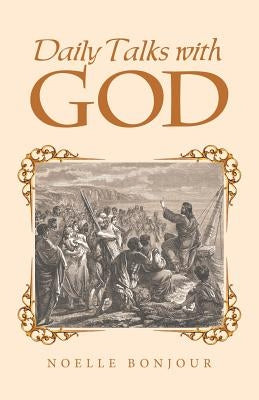 Daily Talks with God by Bonjour, Noelle