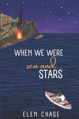 When we were sea and stars by Chase, Elen