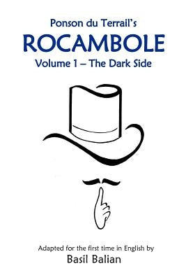 Rocambole: Volume 1-The Dark Side by Balian, Basil