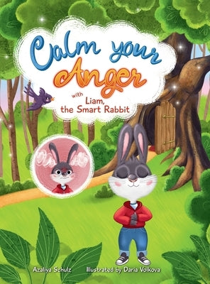 Calm your Anger with Liam, the Smart Rabbit by Schulz, Azaliya