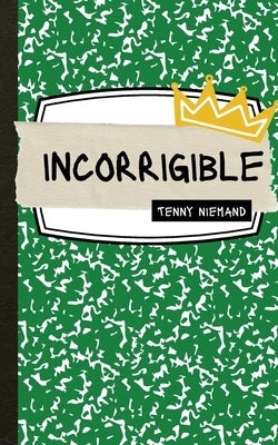 incorrigible by Niemand, Tenny