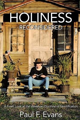 Holiness Reconsidered by Evans, Paul F.
