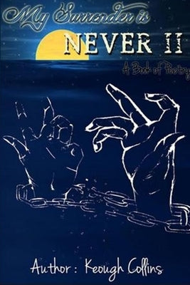 My Surrender is Never II by Collins, Keough