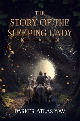 The Story of the Sleeping Lady by Yaw, Parker Atlas