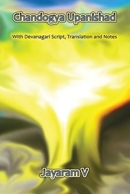 Chandogya Upanishad by V, Jayaram