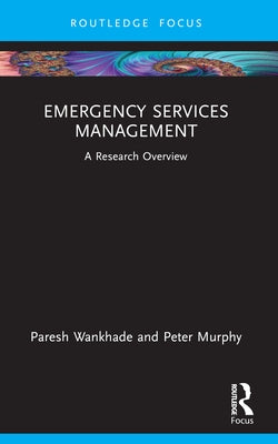 Emergency Services Management: A Research Overview by Wankhade, Paresh