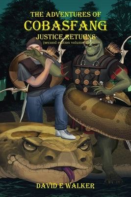 The Adventures of Cobasfang: Justice Returns by Walker, David E.