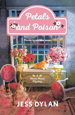 Petals and Poison by Dylan, Jess