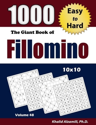The Giant Book of Fillomino: 1000 Easy to Hard Puzzles (10x10) by Alzamili, Khalid