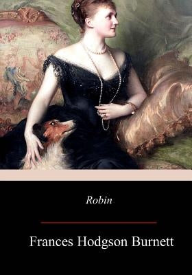 Robin by Burnett, Frances Hodgson