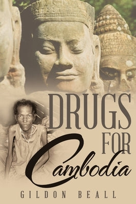 Drugs for Cambodia by Beall, Gildon
