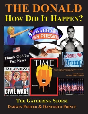 The Donald--How Did It Happen?: The Gathering Storm by Porter, Darwin