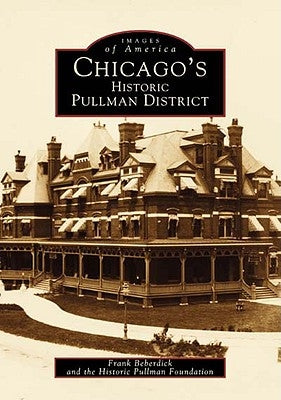 Chicago's Historic Pullman District by Beberdick, Frank